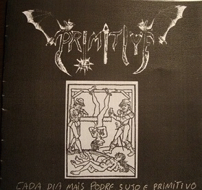 Primitive (BRA) : Cada Dia Mais Podre Sujo e Primitivo